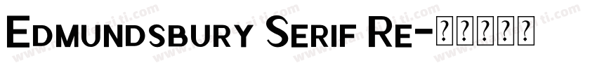 Edmundsbury Serif Re字体转换